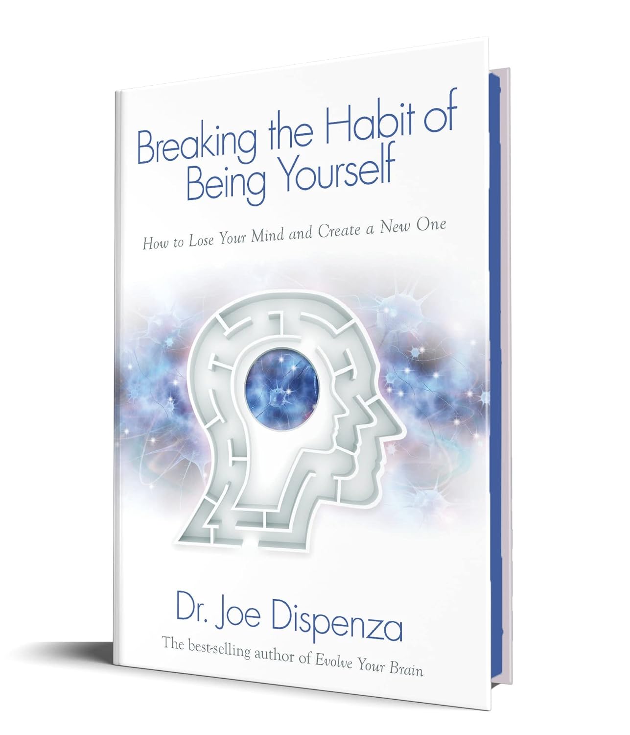 Breaking the Habit of Being Yourself