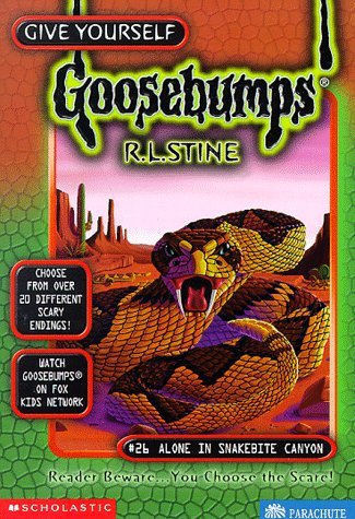 Alone in Snakebite Canyon: Give Yourself Goosebumps #26
