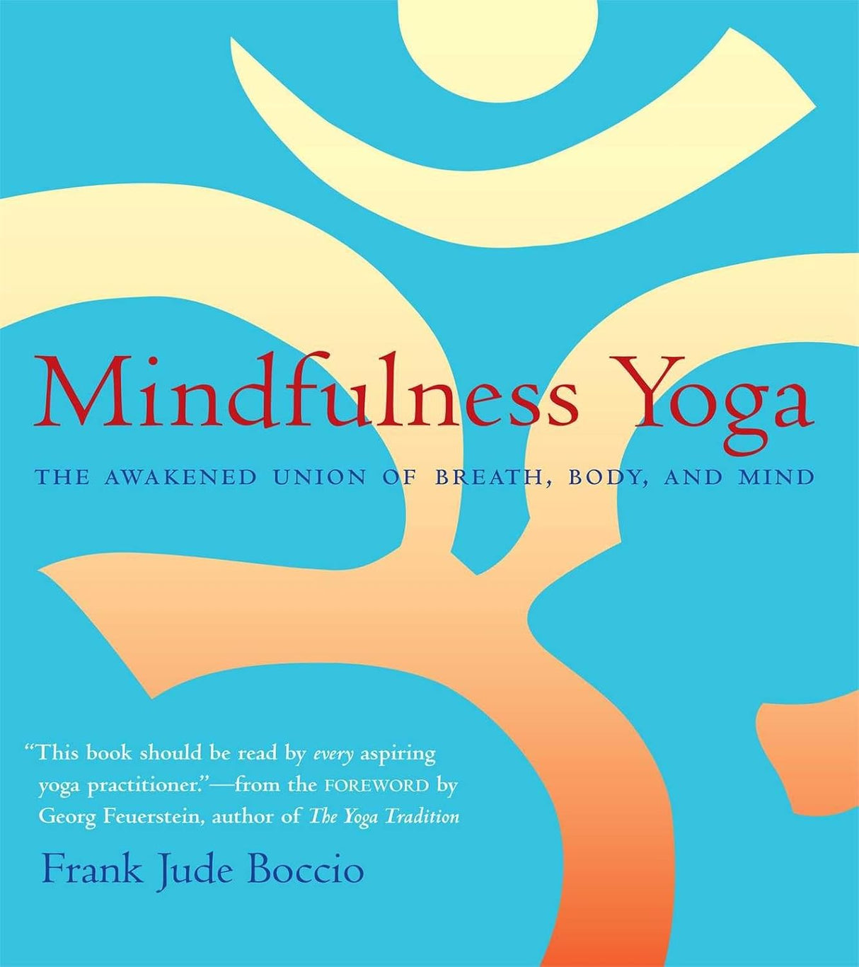 Mindfulness yoga: the awakened union of breath, body and mind