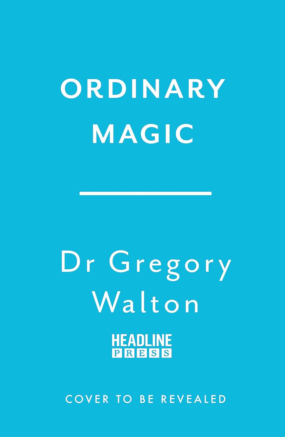 Ordinary Magic: the Science of How We Can Achieve Big Change With Small Acts