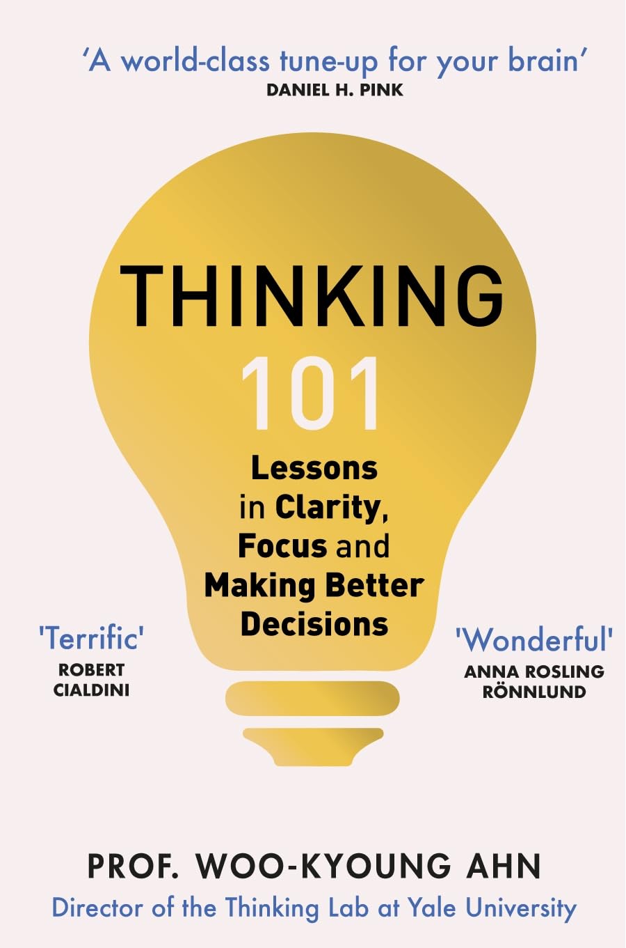 Thinking 101: Lessons on How to Transform Your Thinking and Your Life