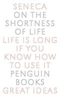 On the Shortness of Life: Life is long if you know how to use it