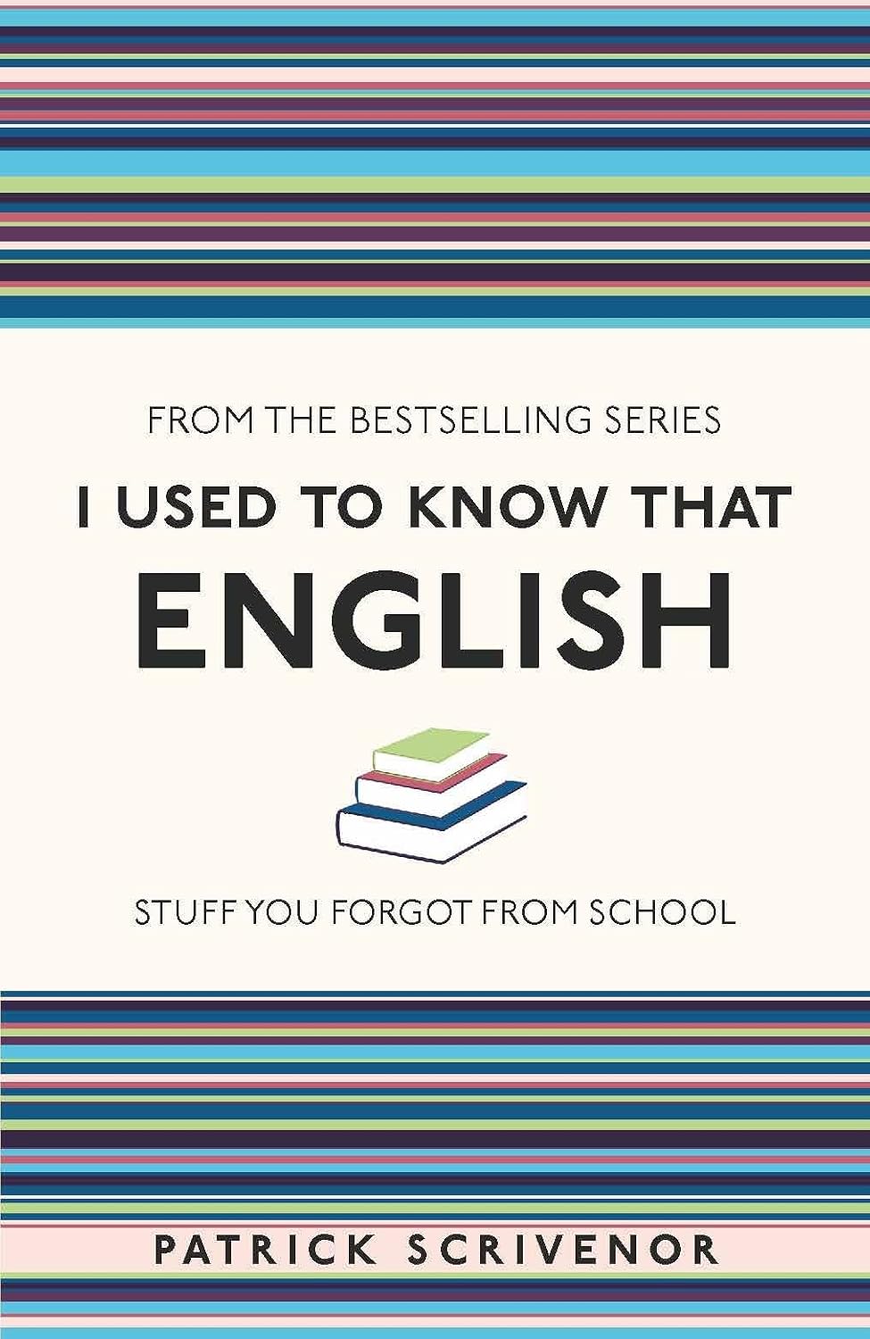I Used to Know That English: Stuff You Forgot from School