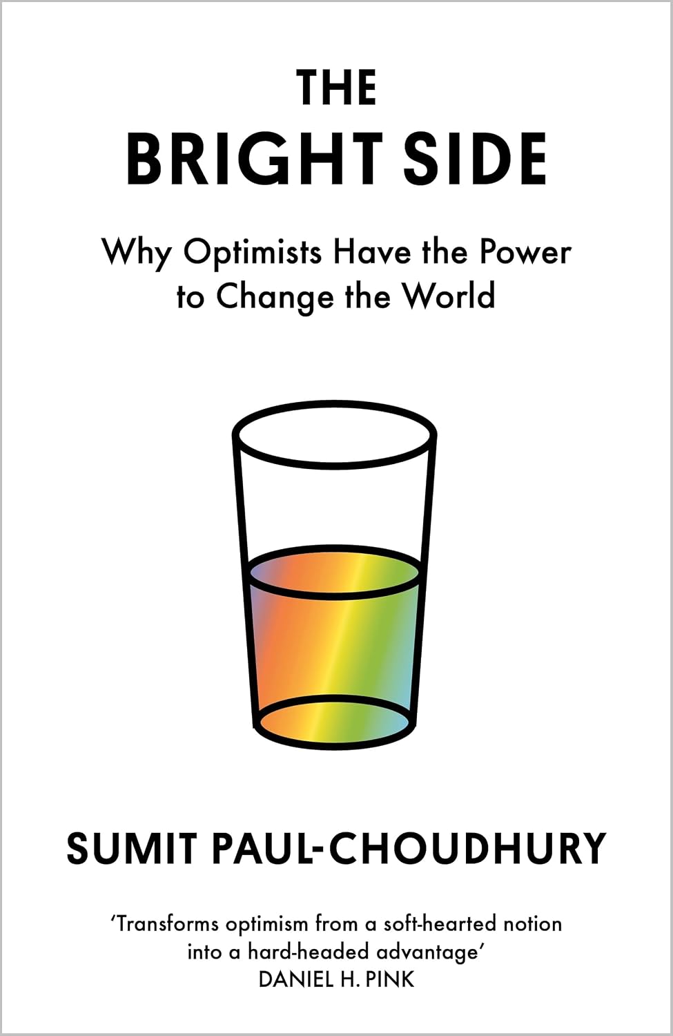 Bright Side: Why Optimists Have the Power to Change the World
