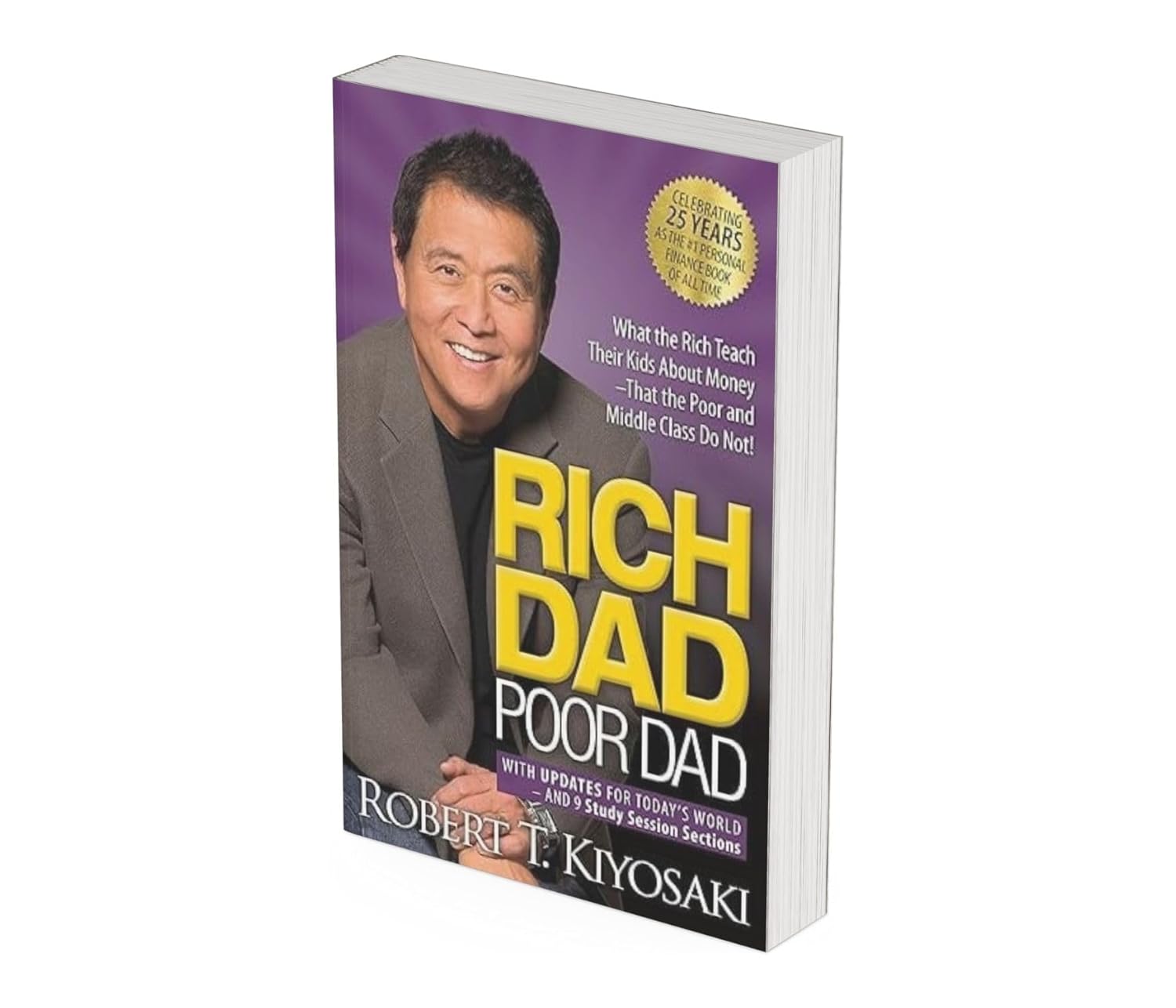 Rich Dad Poor Dad: What the Rich Teach Their Kids About Money That the Poor and Middle Class Do Not! by Robert T Kiyosaki