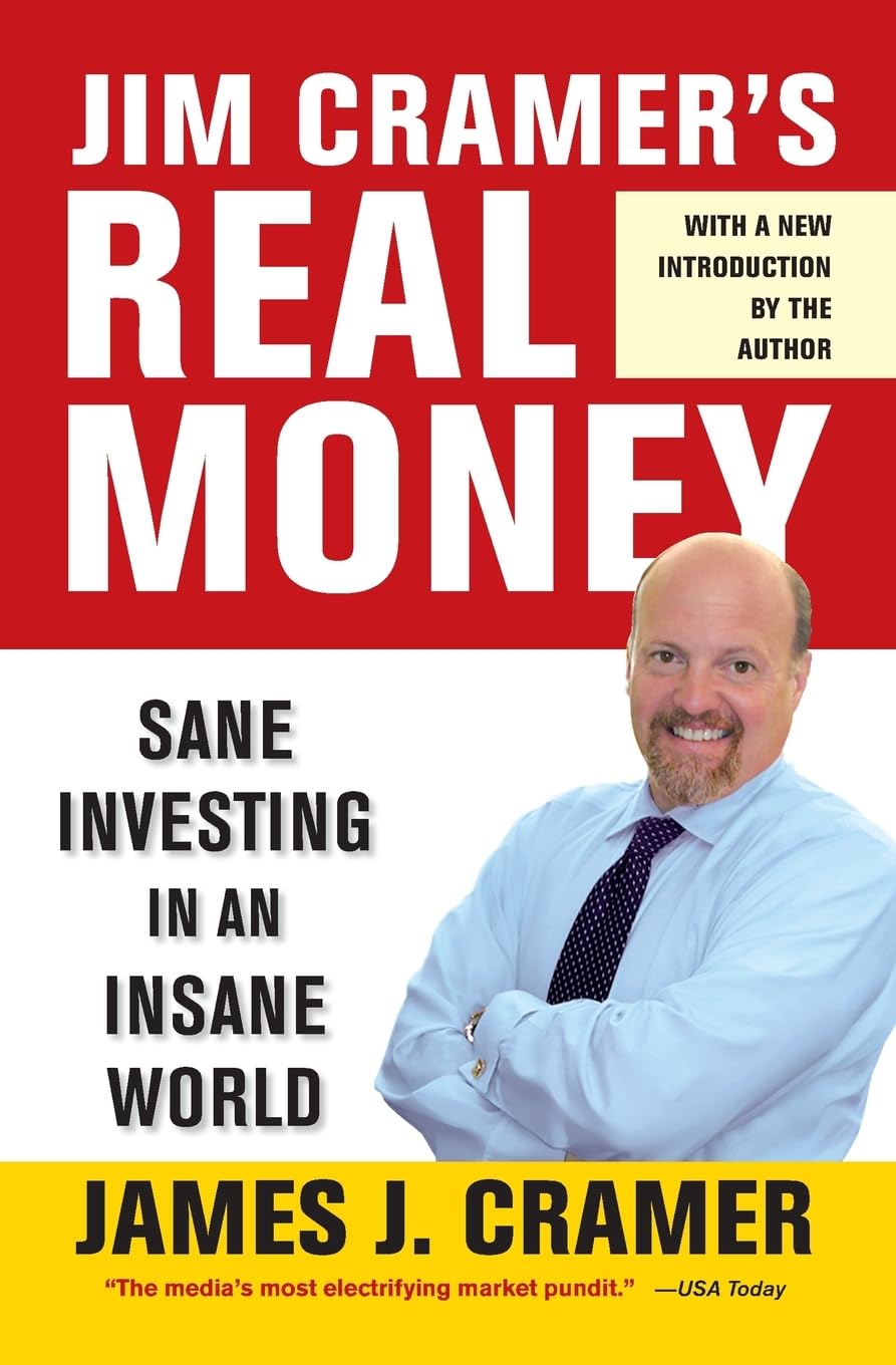 Jim Cramer's real money: sane investing in an insane world