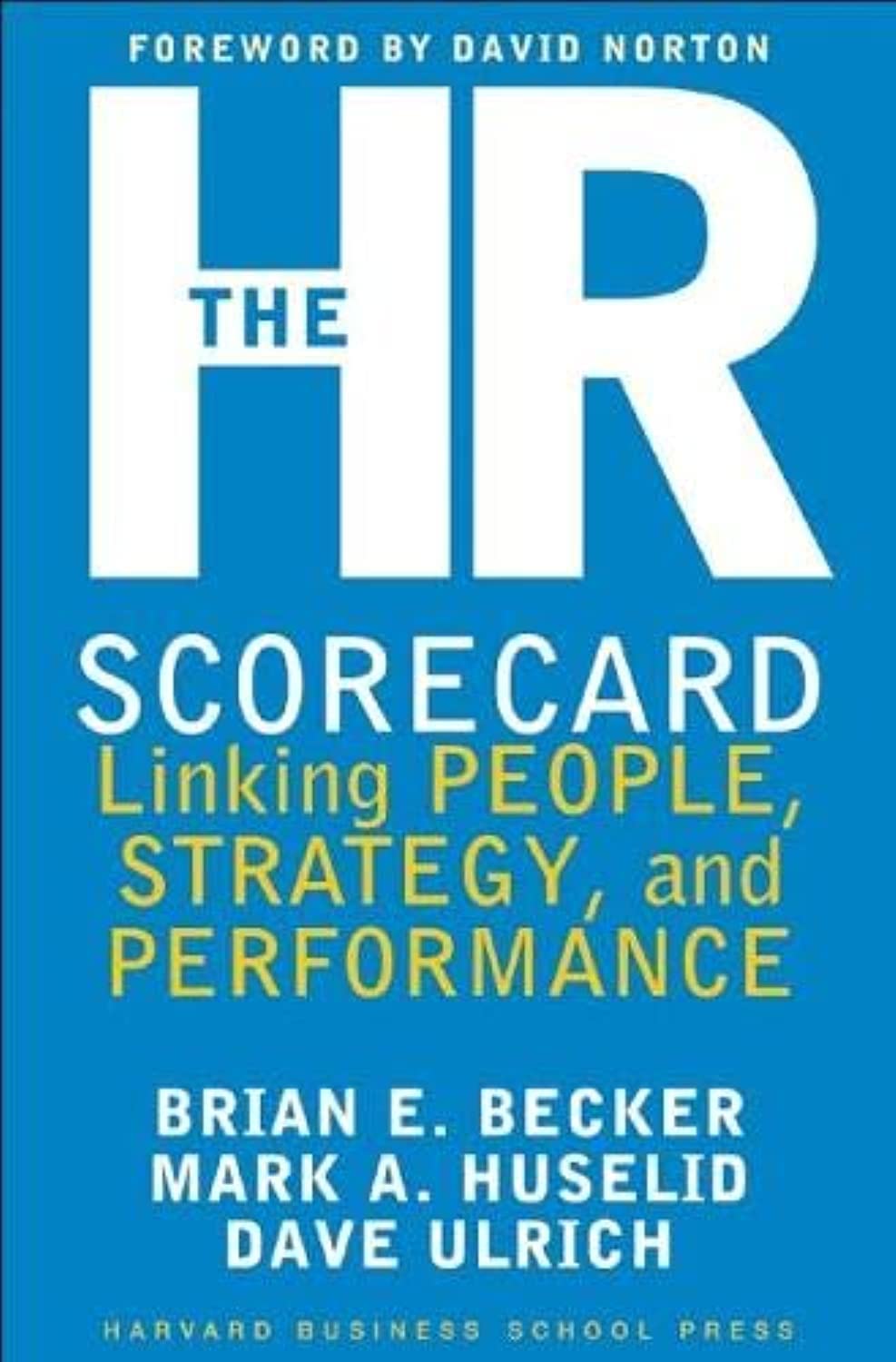The Hr Scorecard: Linking People, Strategy, and Performance