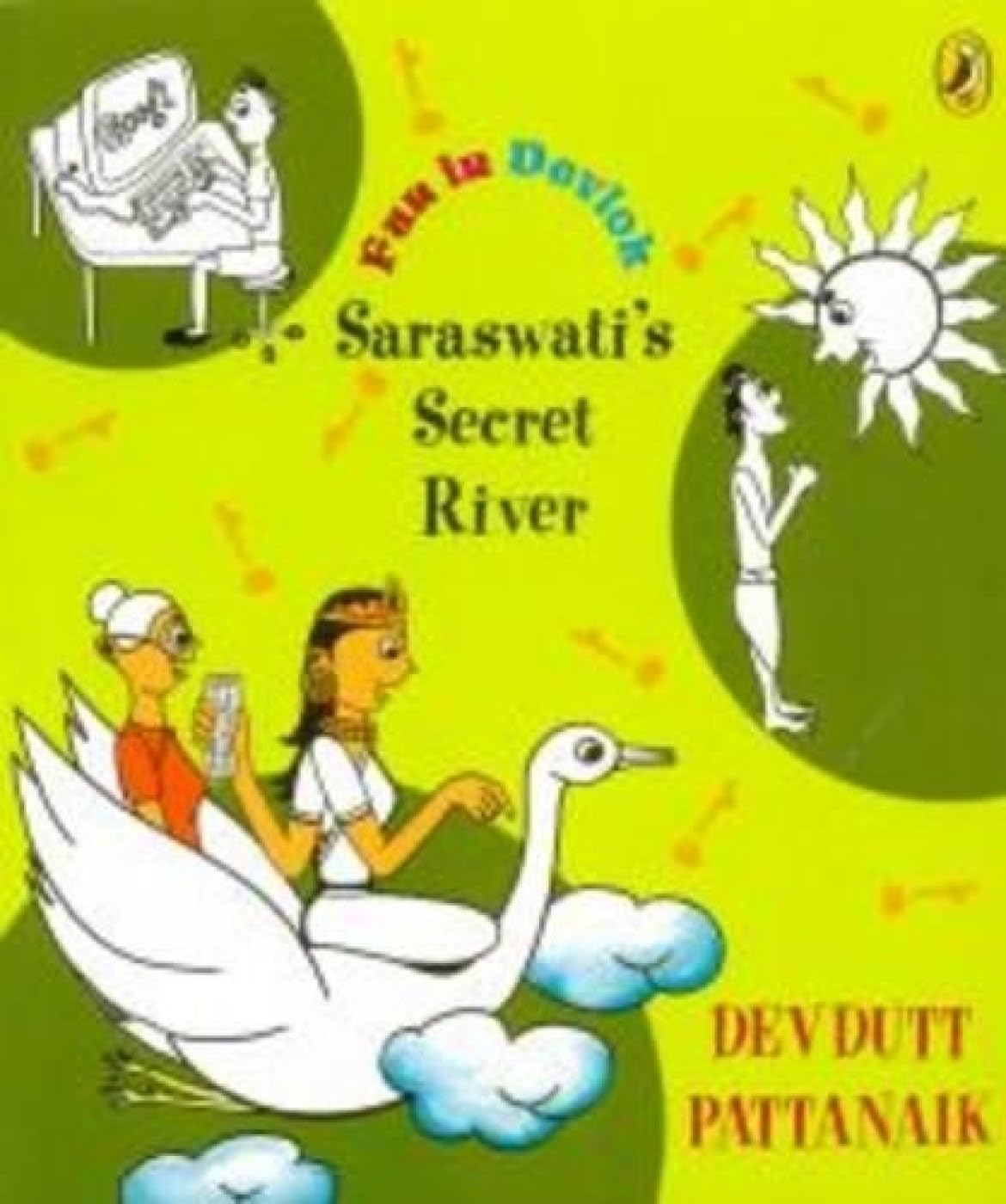 Saraswati's Secret River (fun in Devlok)