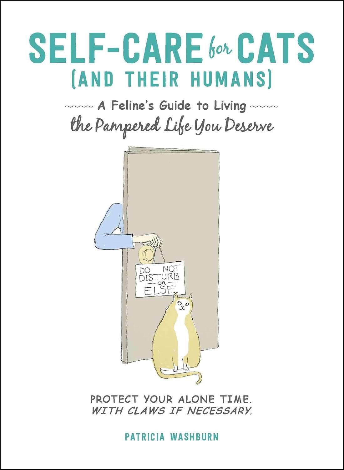 Self-Care for Cats: A Feline's Guide to Living the Pampered Life You Deserve