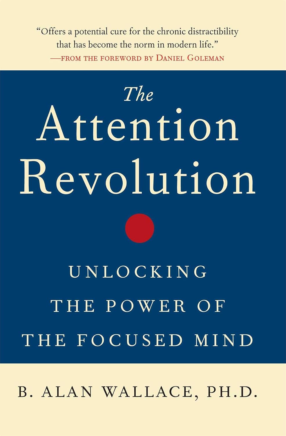 The attention revolution: unlocking the power of the focused mind