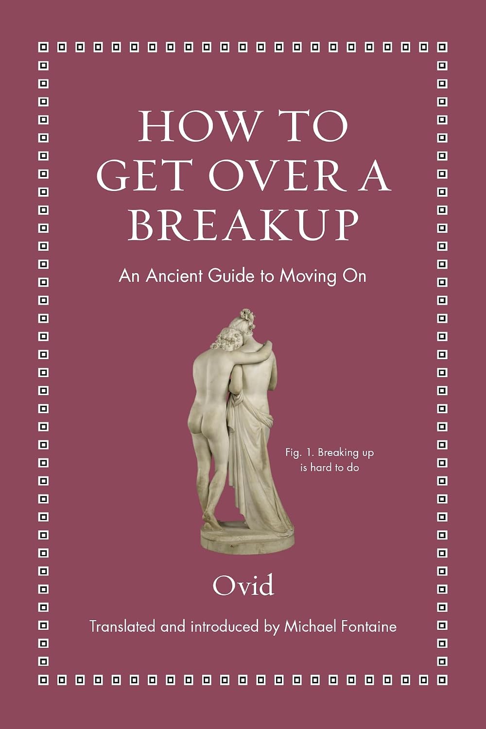 How to Get over a Breakup: An Ancient Guide to Moving On
