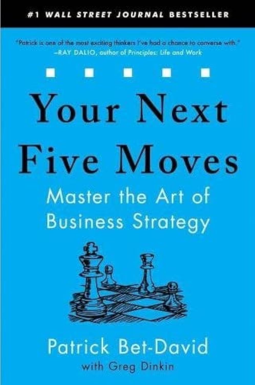 Your Next Five Moves: Master the Art of Business Strategy