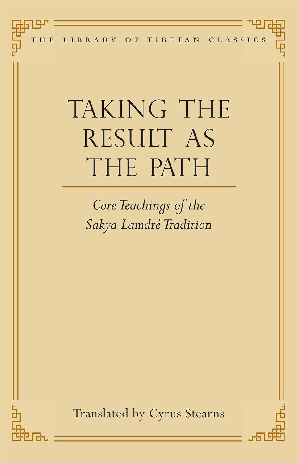 Taking the result as the path: core teachings of the Sakya lamdre tradition