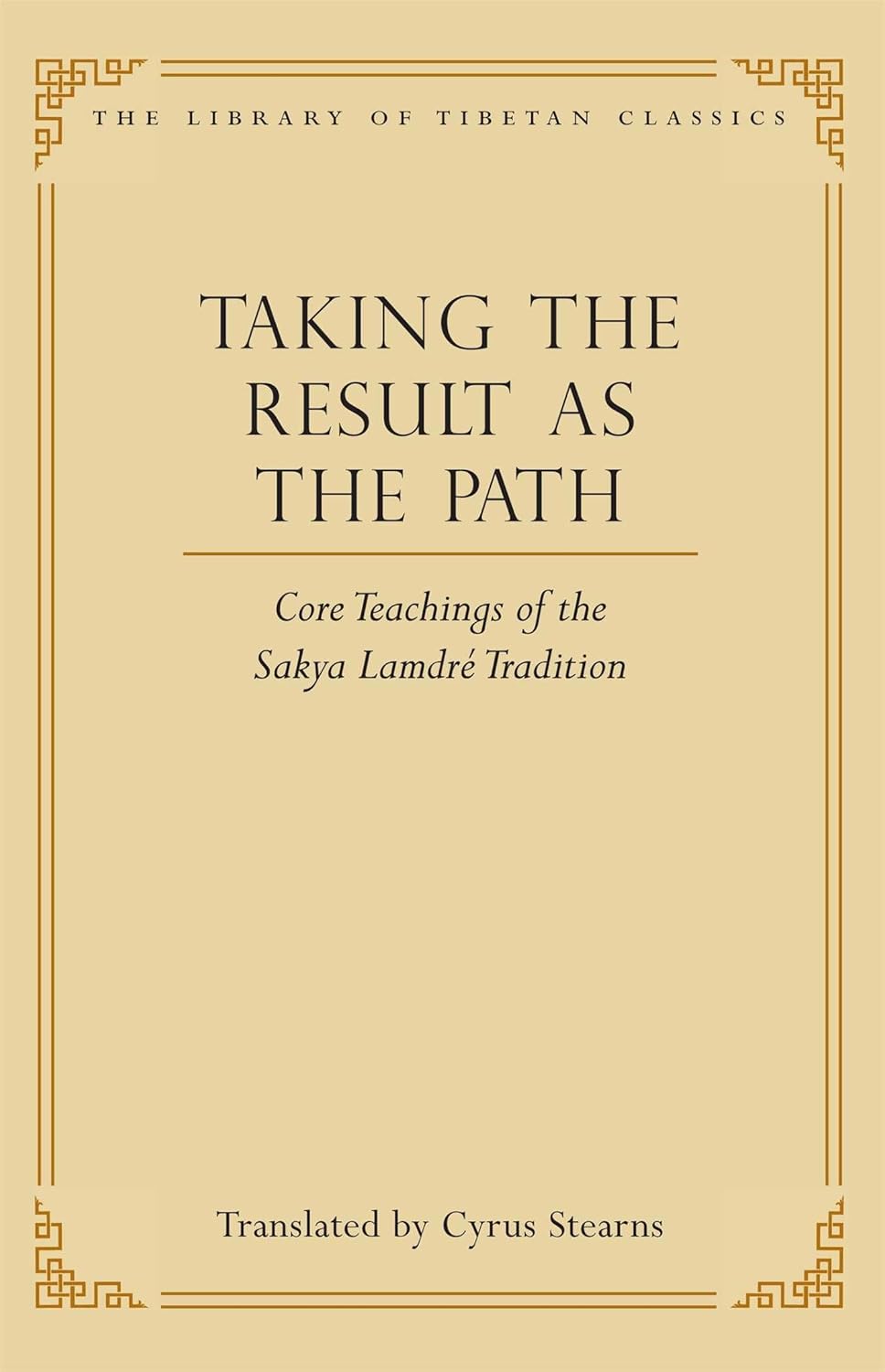 Taking the result as the path: core teachings of the Sakya lamdre tradition
