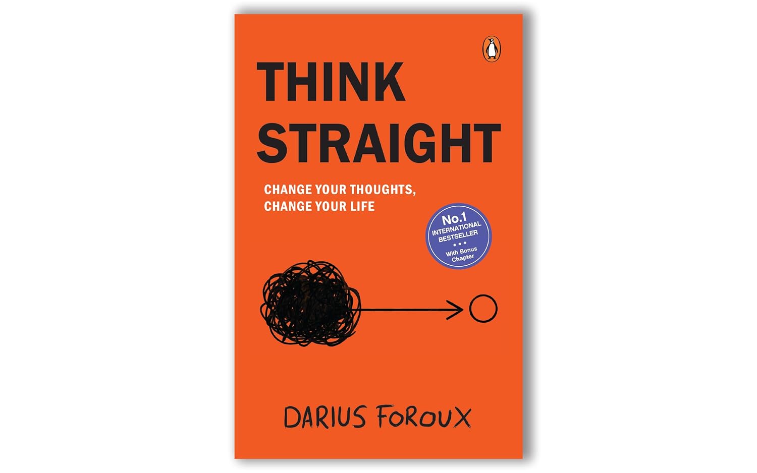 Think Straight: Change Your Thoughts, Change Your Life
