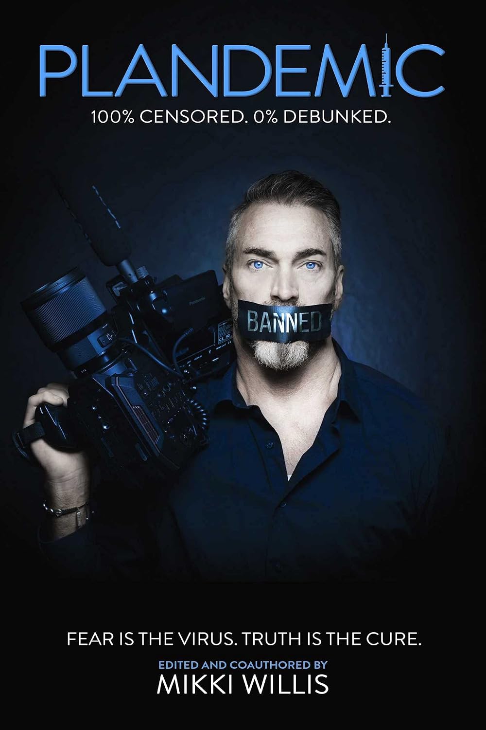 Plandemic: Fear is the virus. Truth is the cure