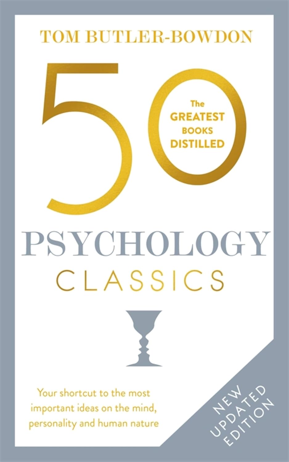 50 Psychology Classics, Second Edition: Your shortcut to the most important ideas on the mind, personality, and human nature