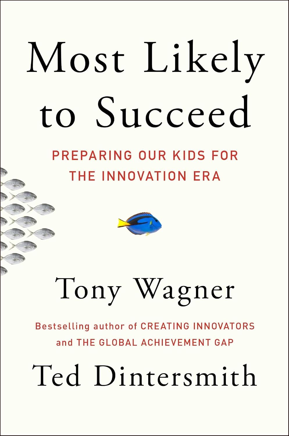 Most likely to succeed: preparing our kids for the innovation era