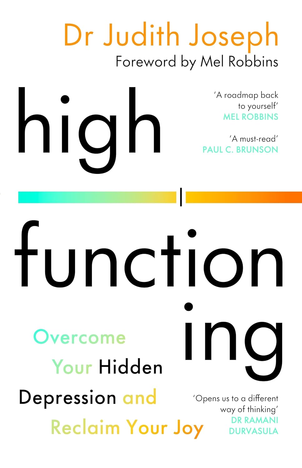 High Functioning: Overcome Your Hidden Depression and Reclaim Your Joy