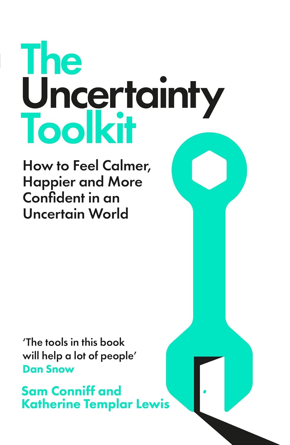 The Uncertainty Toolkit:how to Feel Calmer, Happier and More Confident in an Uncertain World