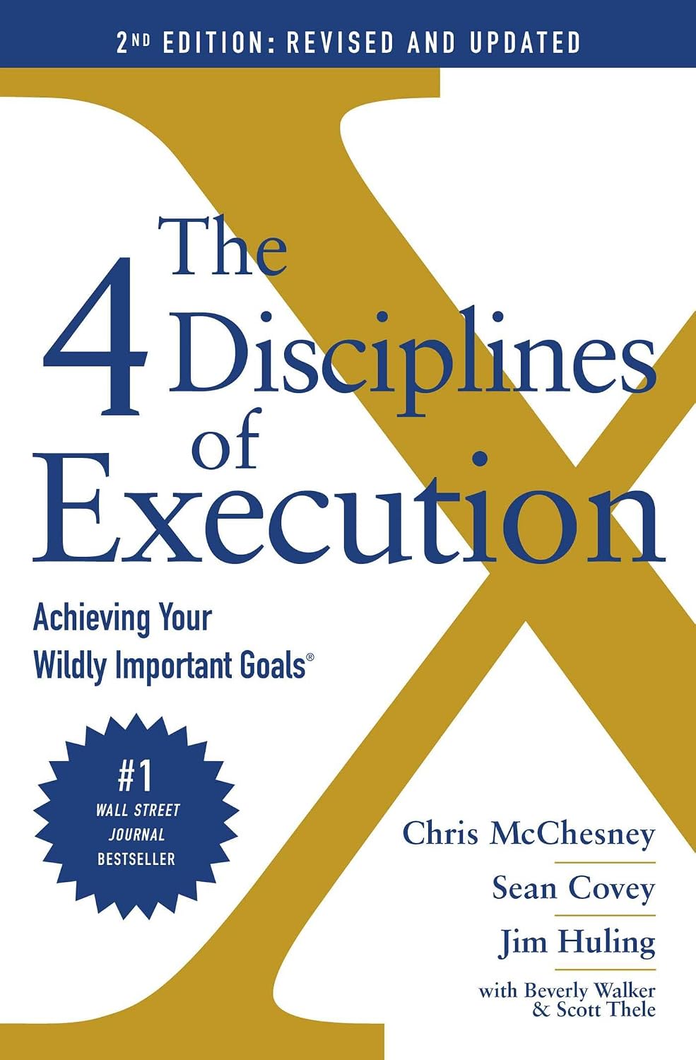 4 Disciplines of Execution : Revised and Updated: Achieving Your Wildly Important Goals