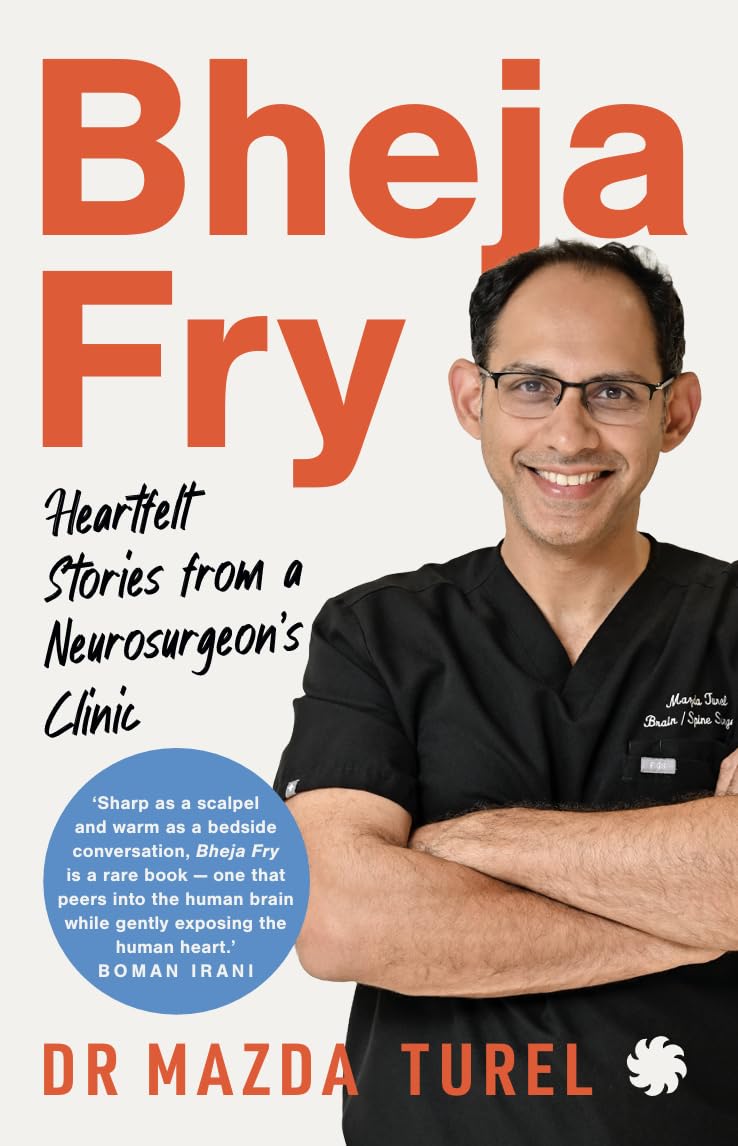 Bheja Fry : Heartfelt Stories From a Neurosurgeon’s Clinic