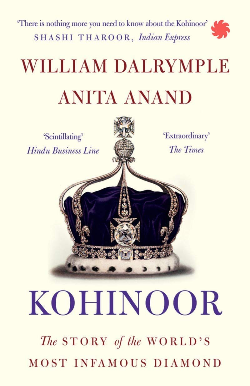 Kohinoor: the Story of the World's Most Infamous Diamond