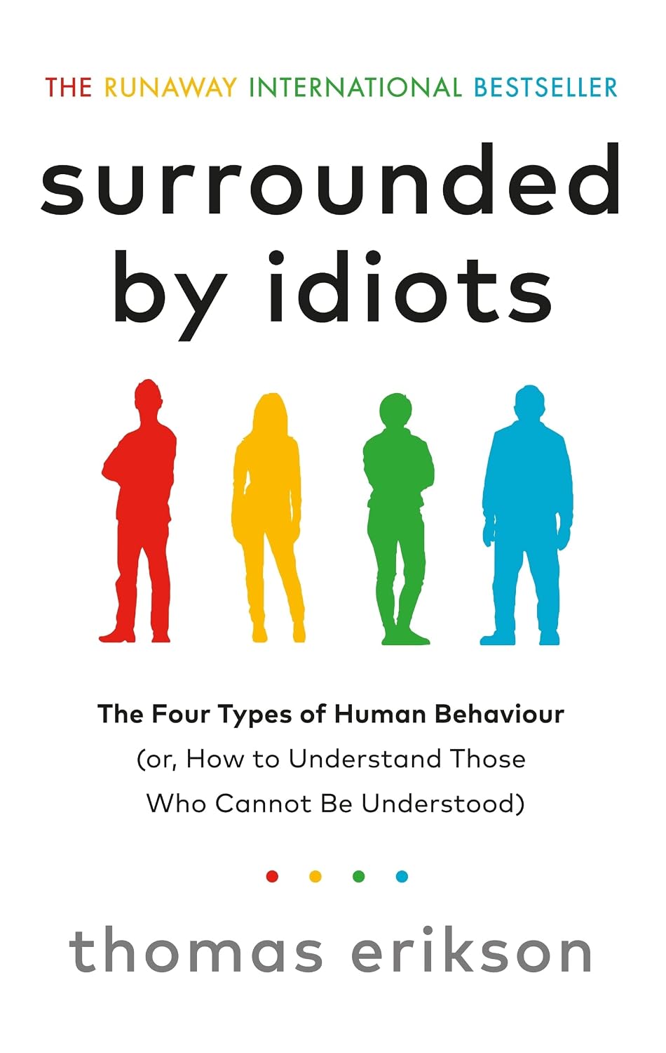 Surrounded by Idiots: How to Understand Those Who Cannot Be Understood
