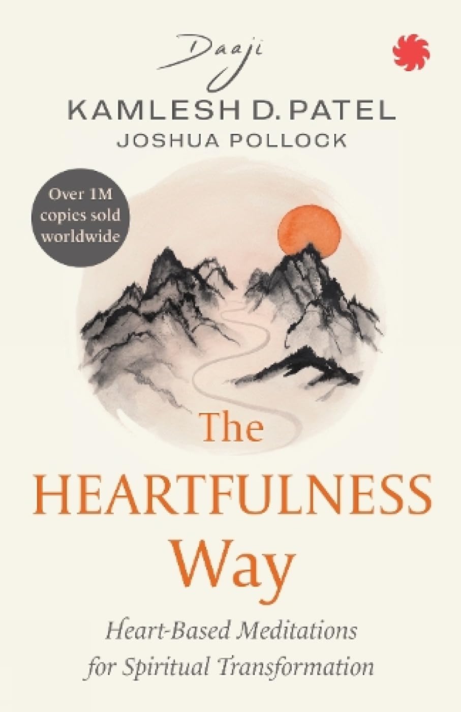 The Heartfulness Way : Heart-based Meditations for Spiritual Transformation