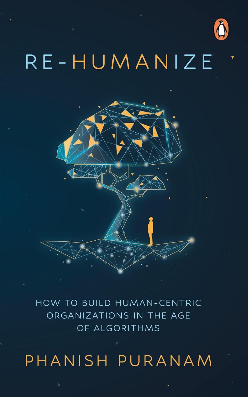 Re-humanize: How to Build Human-centric Organizations in the Age of Algorithms