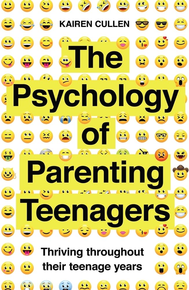 The Psychology of Parenting Teenagers: Thriving Throughout Their Teenage Years