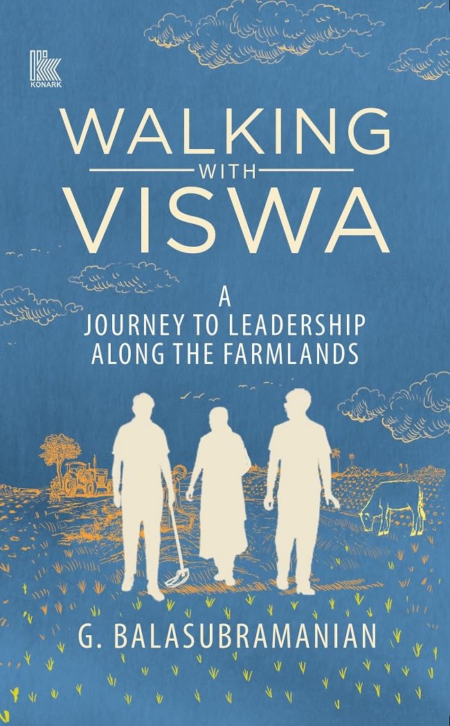 Walking With Viswa: a Journey to Leadership Along the Farmlands