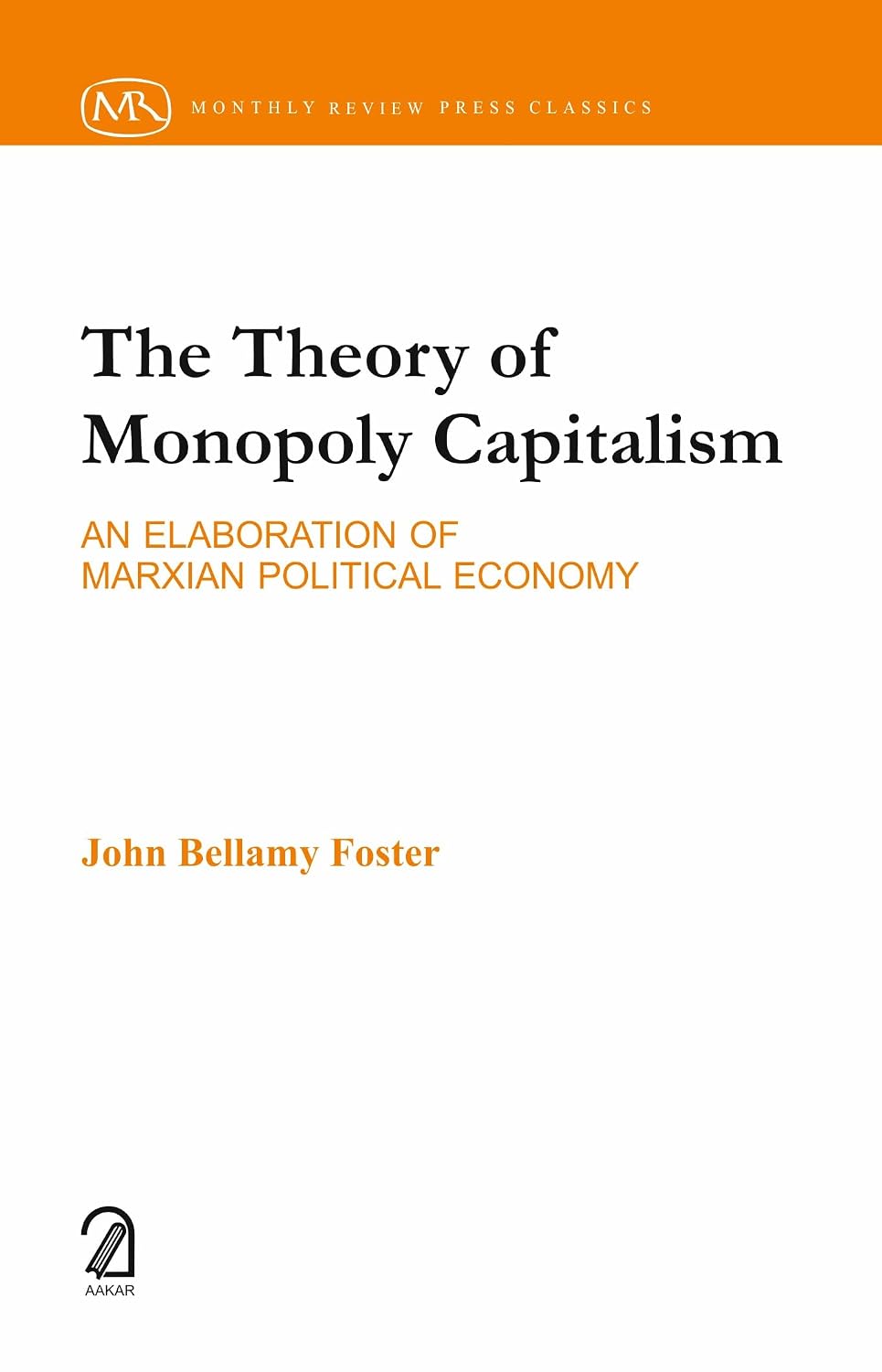 The Theory of Monopoly Capitalism: An Elaboration of Marxian Political Economy