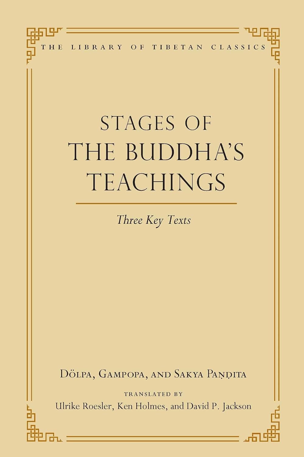 The Stages Of The Buddhas Teachings Three Key Texts