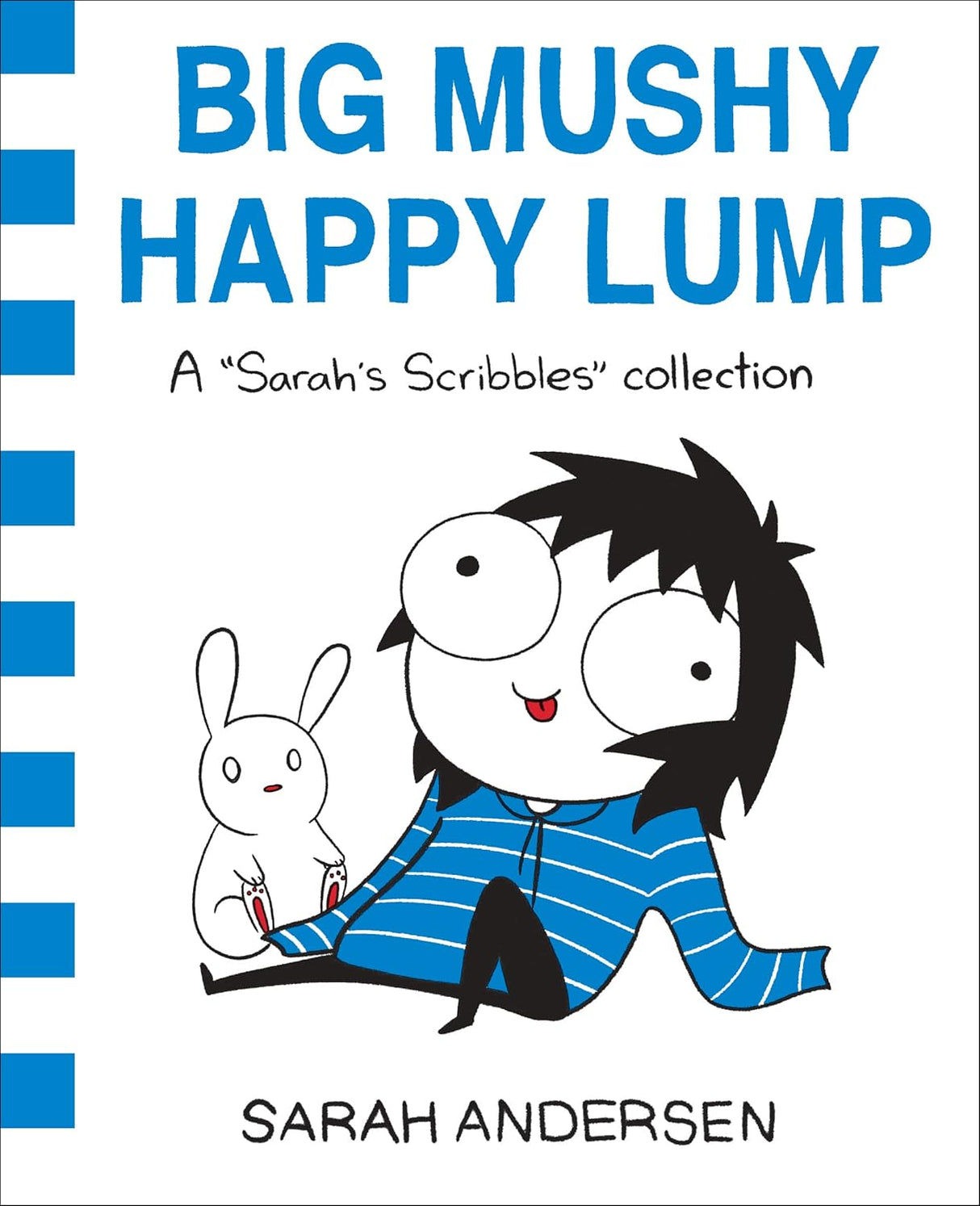 Big Mushy Happy Lump: A "Sarah's Scribbles" collection