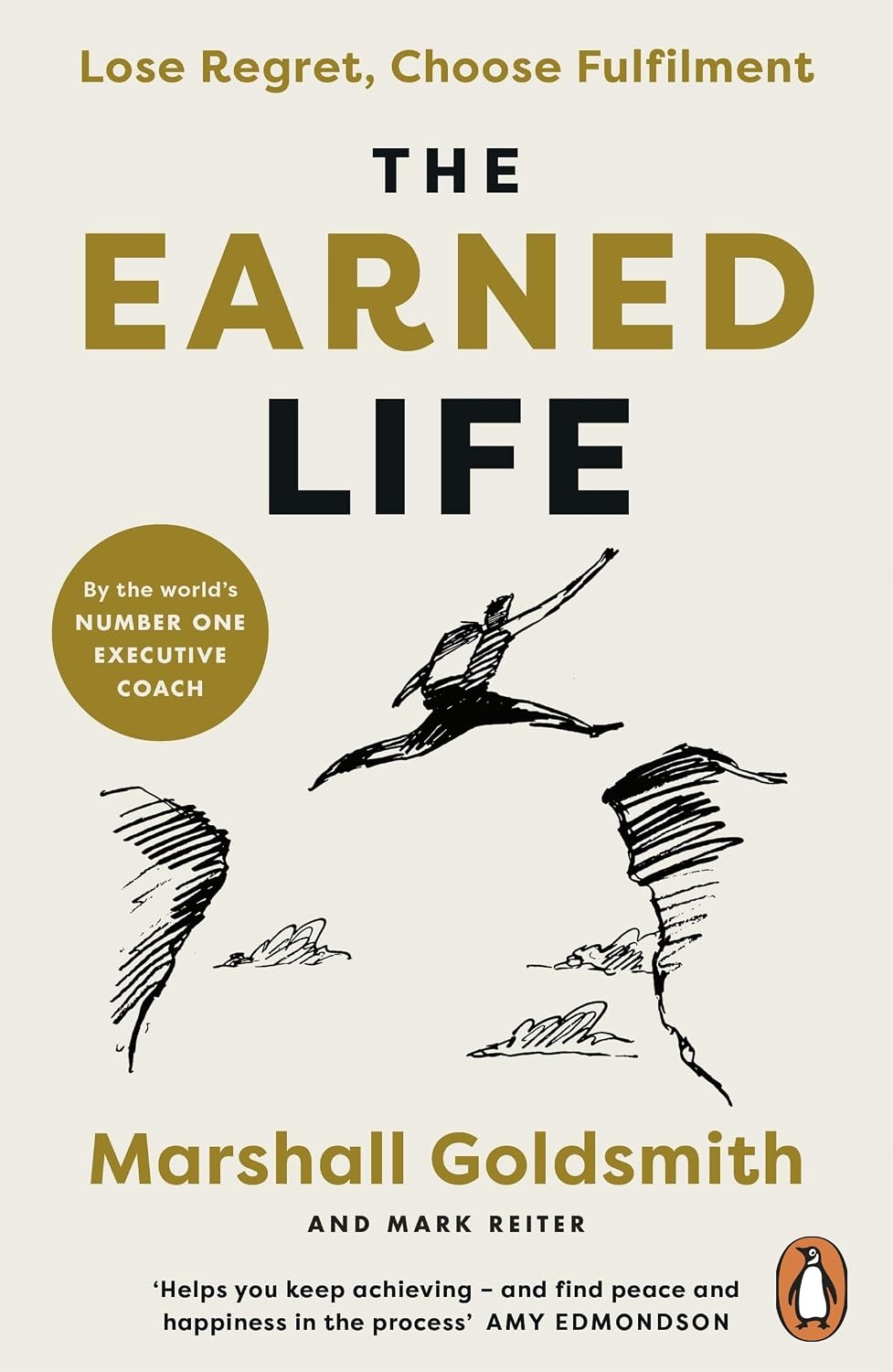 Earned Life: Lose Regret, Choose Fulfilment