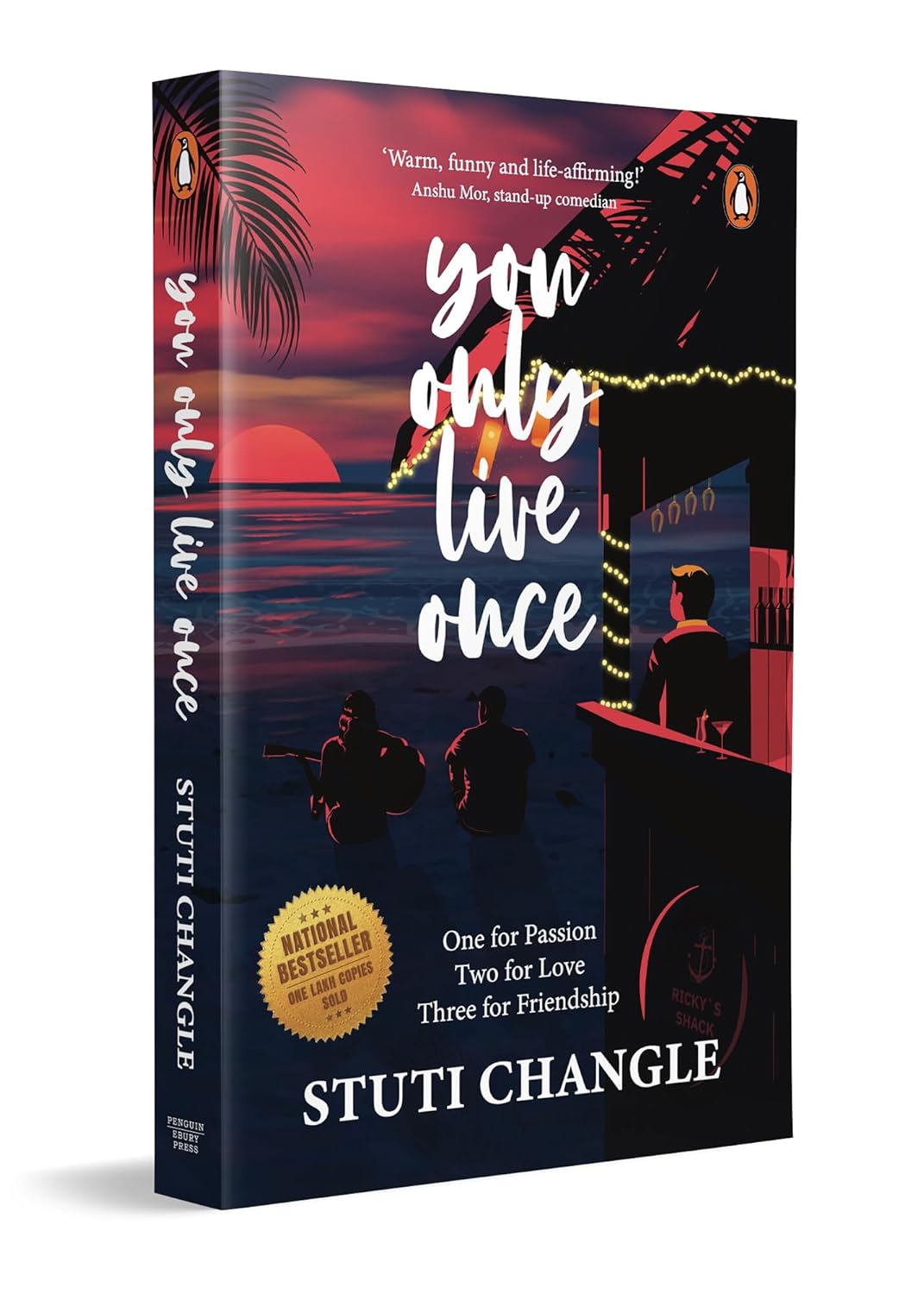 You Only Live Once: One for Passion Two for Love Three for Friendship