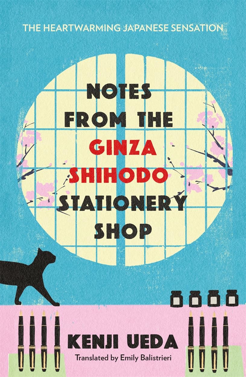 Notes from the Ginza Shihodo Stationery Shop: The Bestselling Japanese Sensation for Cosy Fiction Lovers