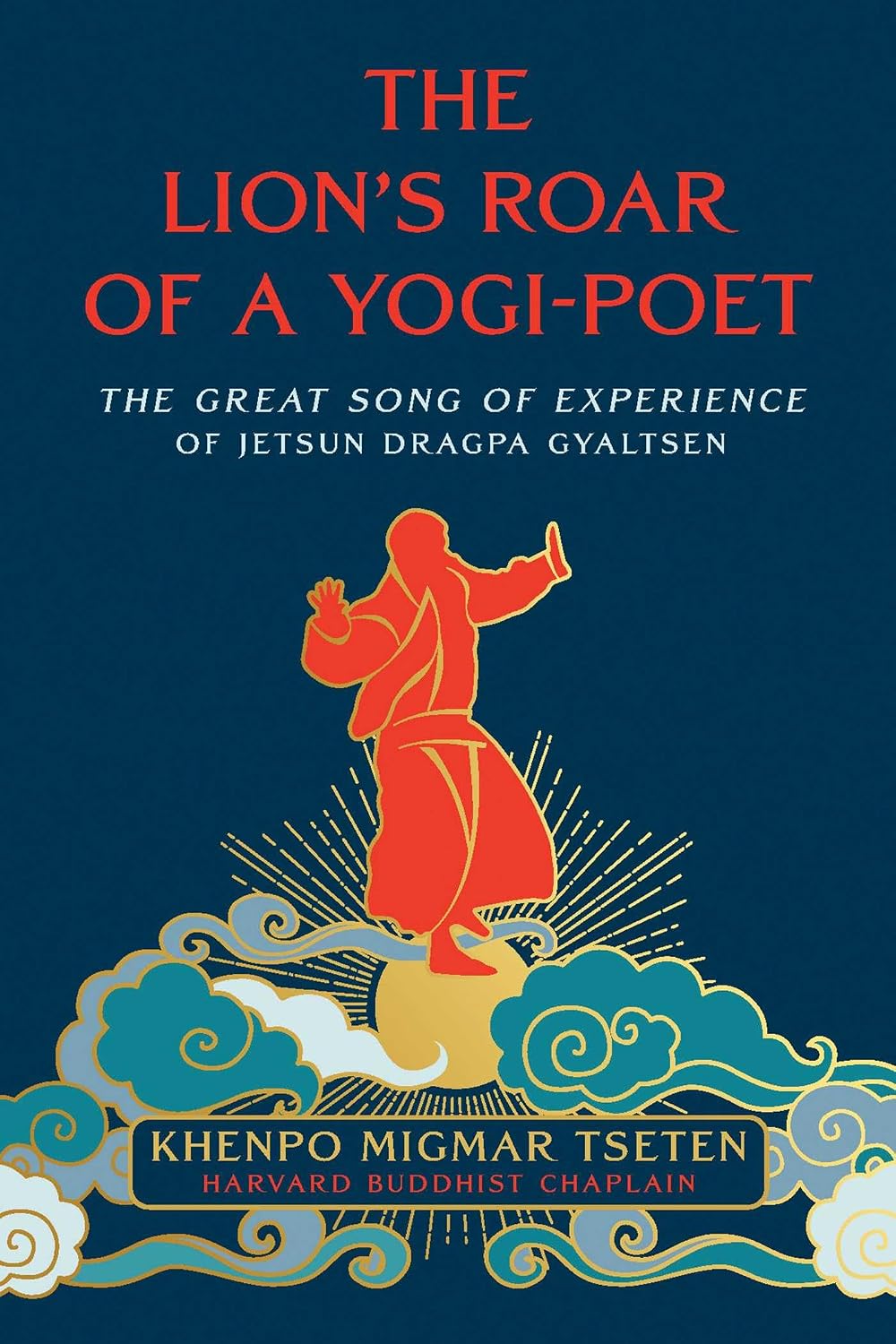 Lion's Roar of a Yogi-Poet: The Great Song of Jetsun Dragpa Gyaltsen