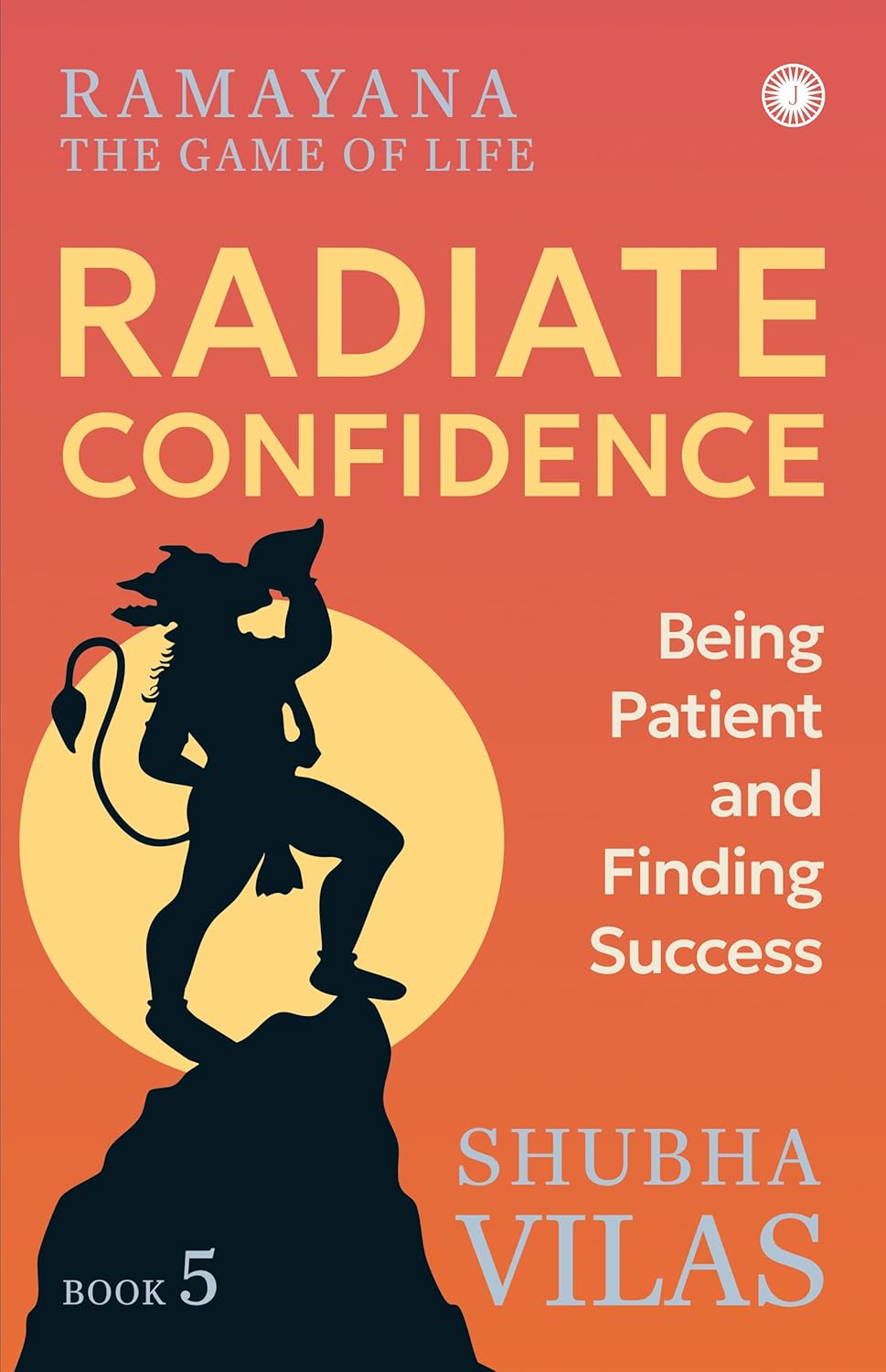 Book 5 - Radiate Confidence (Ramayana: The Game of Life)