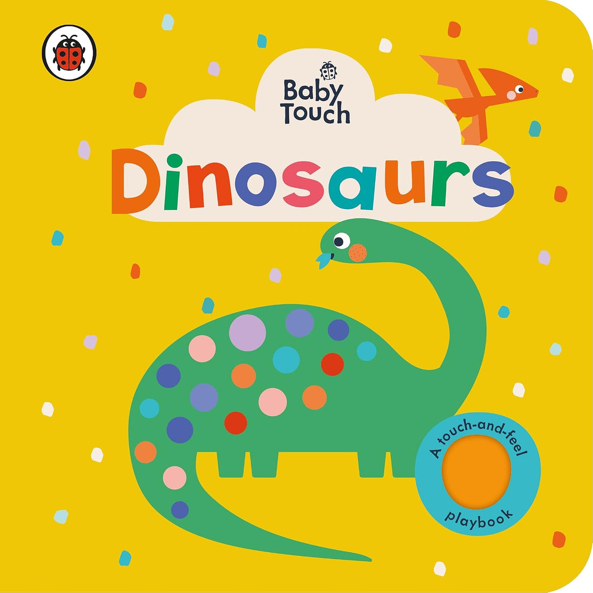 Baby Touch : Dinosaurs: A Touch-And-feel Playbook