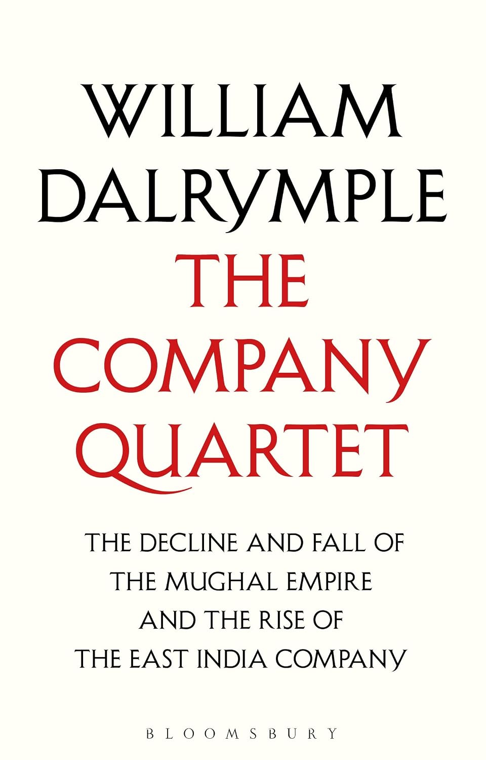 Company Quartet: The Anarchy, White Mughals, Return of a King and the Last Mughal