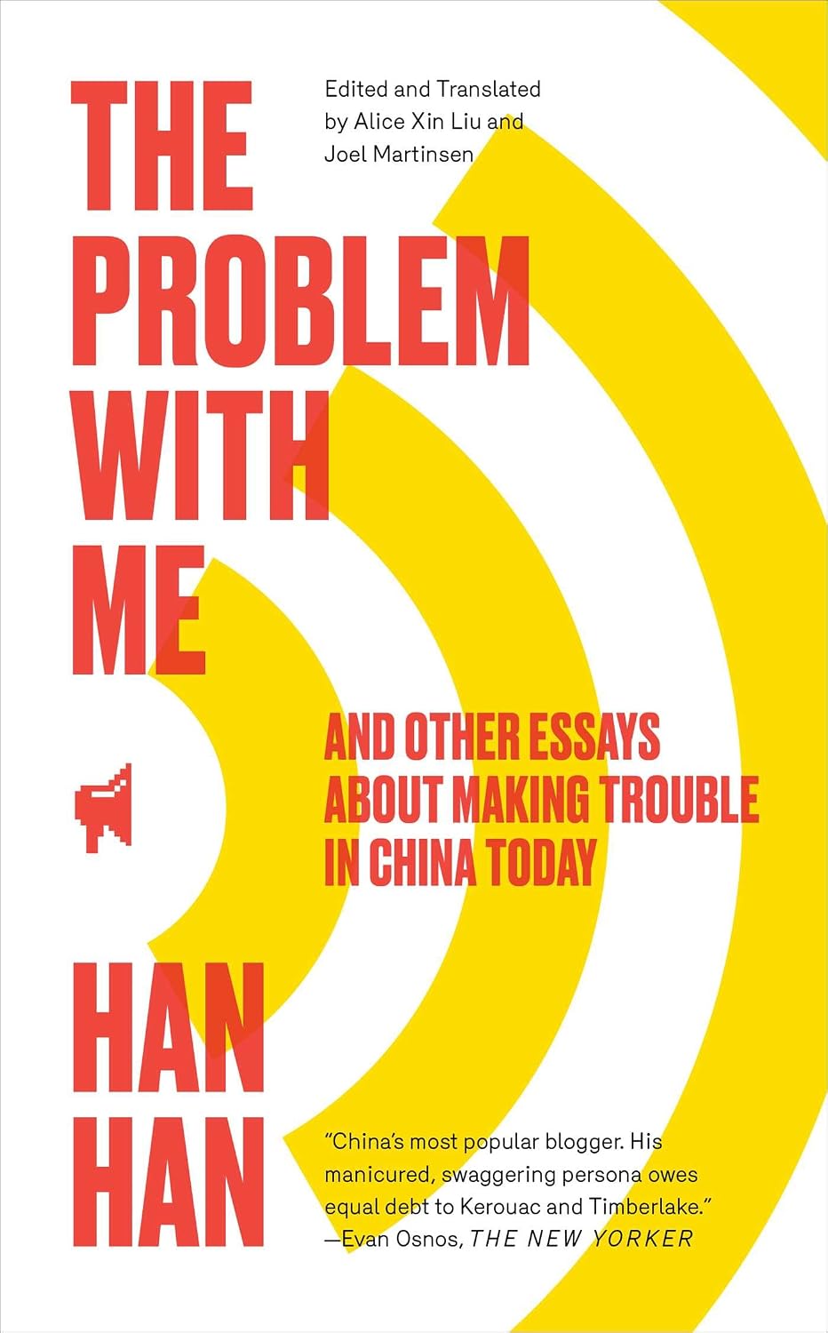 The problem with me: and other essays about making trouble in China today