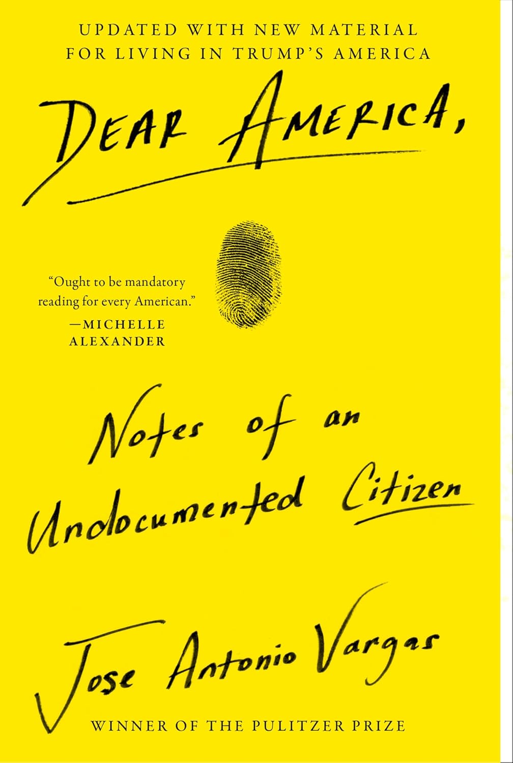 Dear America: Notes of an Undocumented Citizen
