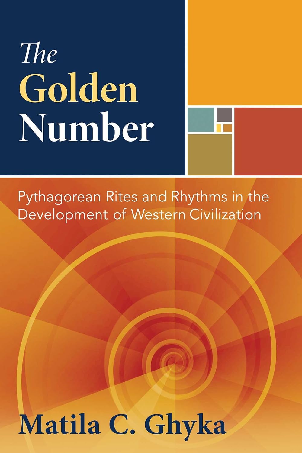 Golden Number: Pythagorean Rites and Rhythms in the Development of&nbsp;Western Civilization