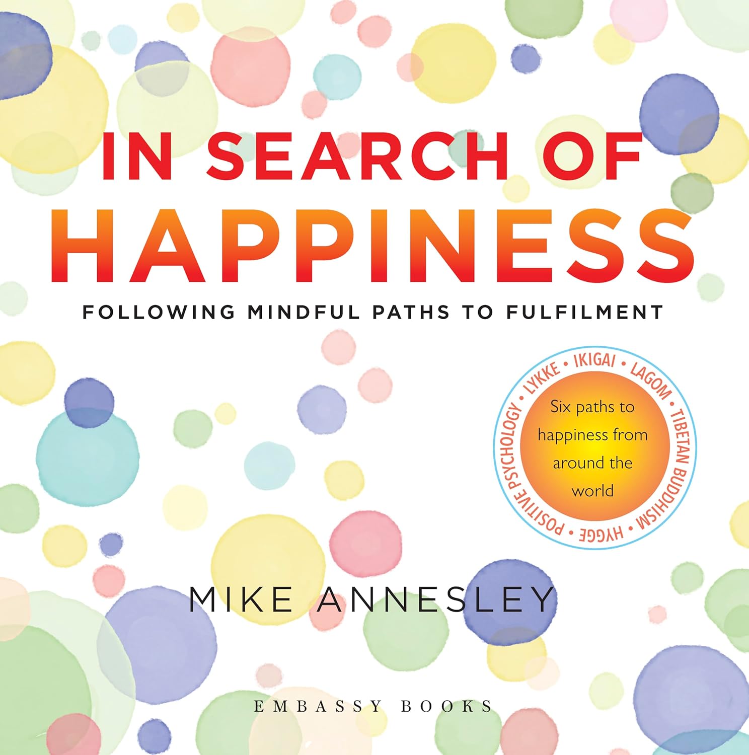 In Search of Happiness: Following Mindful Paths to Fulfilment