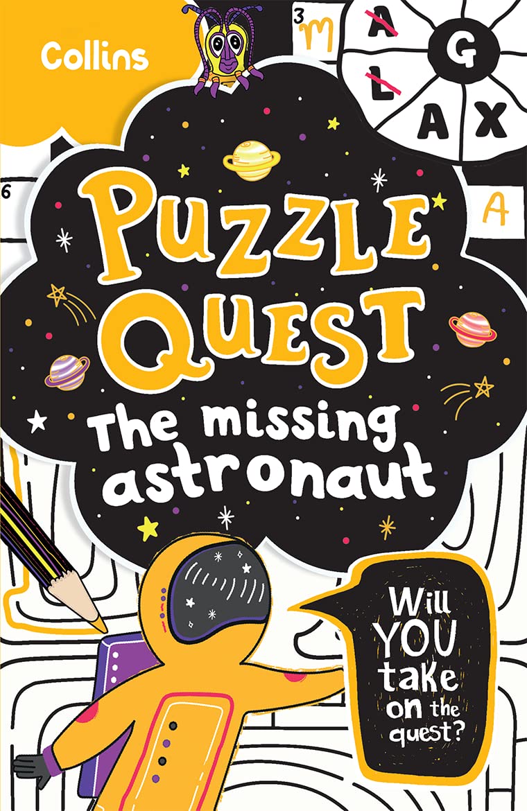 Puzzle Quest the Missing Astronaut: Solve More Than 100 Puzzles in This Adventure Story for Kids Aged 7+