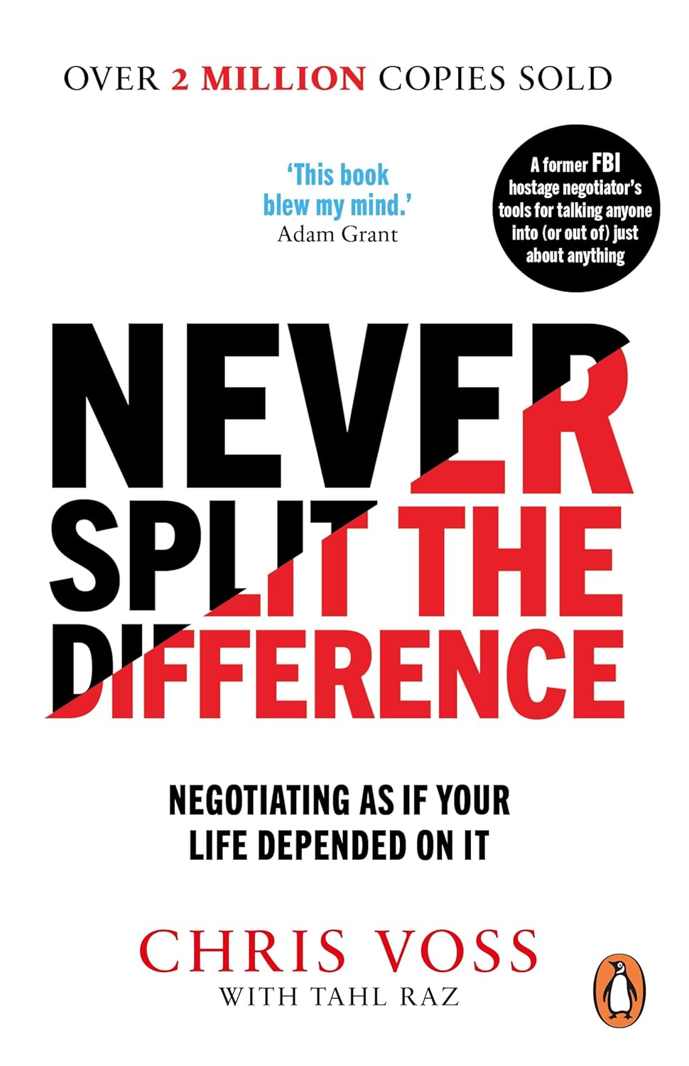 Never Split the Difference: Negotiating as If Your Life Depended on it