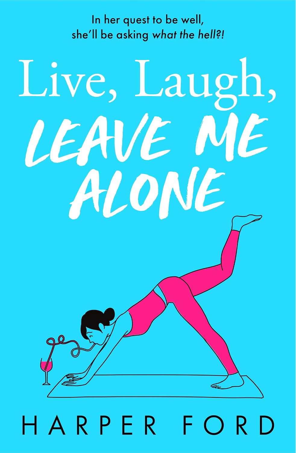 Live, Laugh, Leave Me Alone