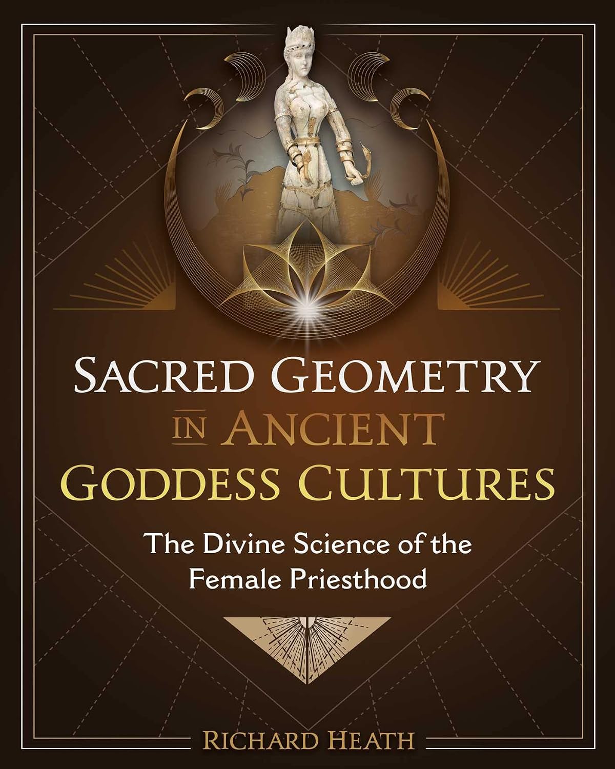 Sacred Geometry in Ancient Goddess Cultures: The Divine Science of the Female Priesthood